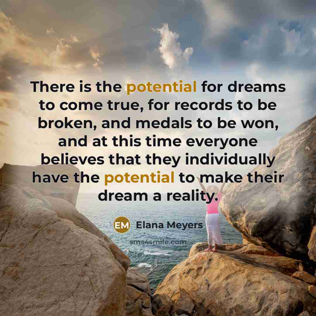 “There is the potential for dreams to come true, for…” quote by Elana Meyers