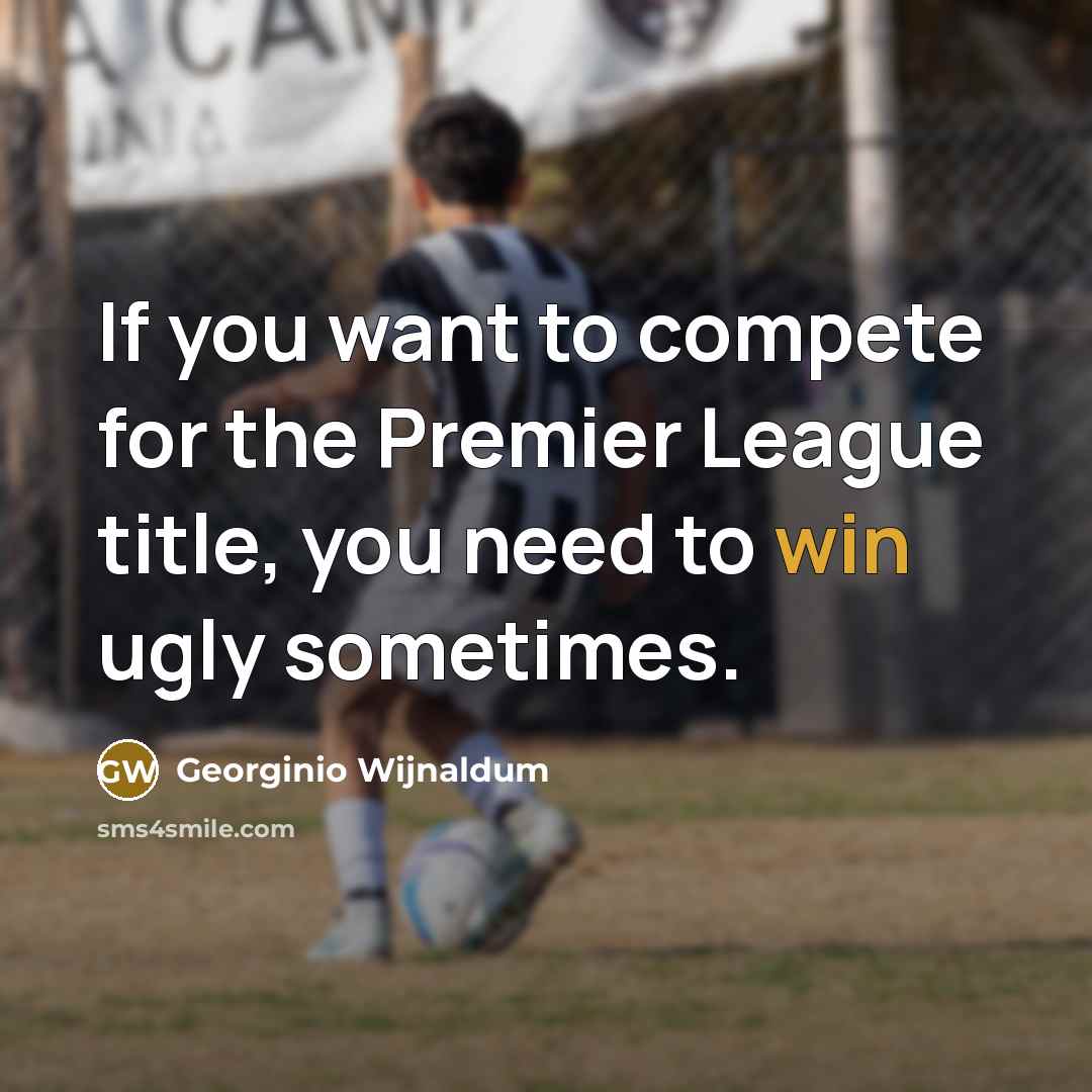 “If you want to compete for the Premier League title,…” quote by Georginio Wijnaldum