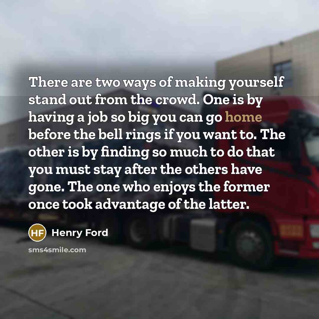 “There are two ways of making yourself stand out from…” quote by Henry Ford