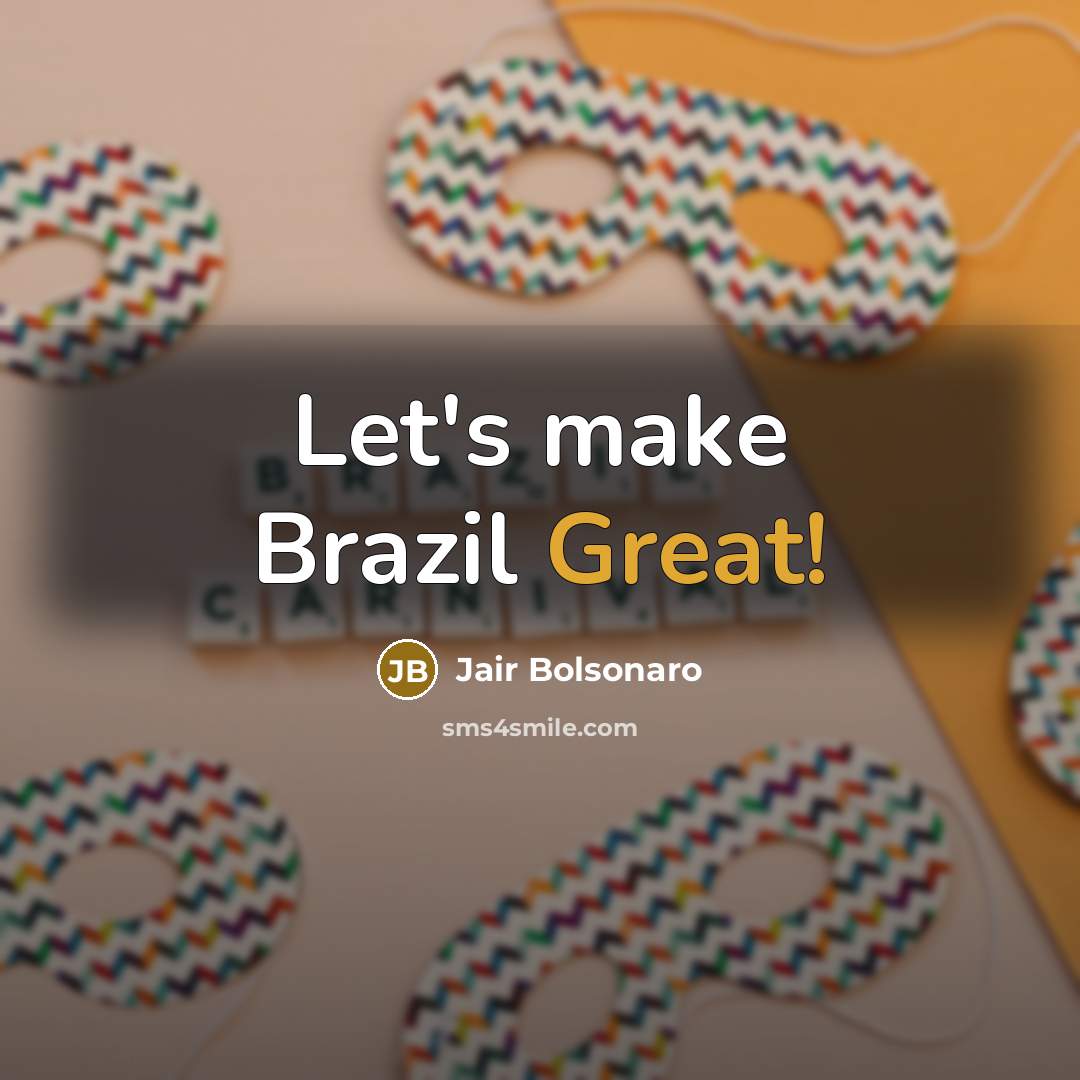 “Let's make Brazil Great!…” quote by Jair Bolsonaro