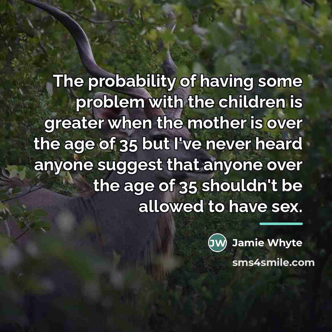 “The probability of having some problem with the children is…” quote by Jamie Whyte