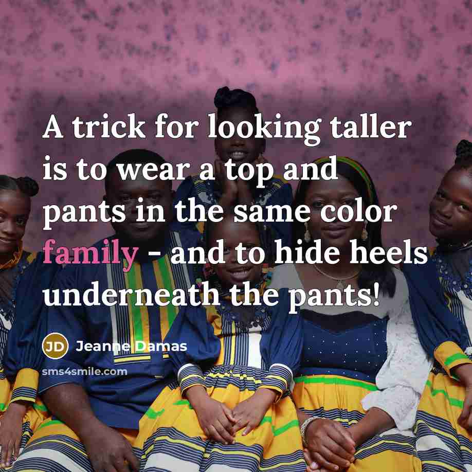 “A trick for looking taller is to wear a top…” quote by Jeanne Damas