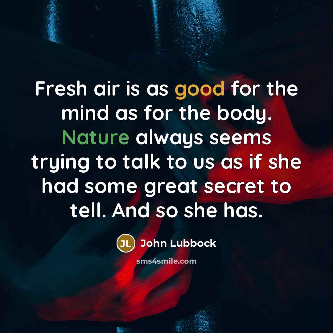“Fresh air is as good for the mind as for…” quote by John Lubbock
