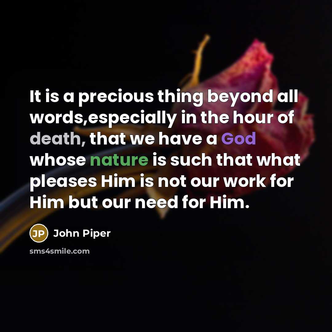 “It is a precious thing beyond all words,especially in the…” quote by John Piper