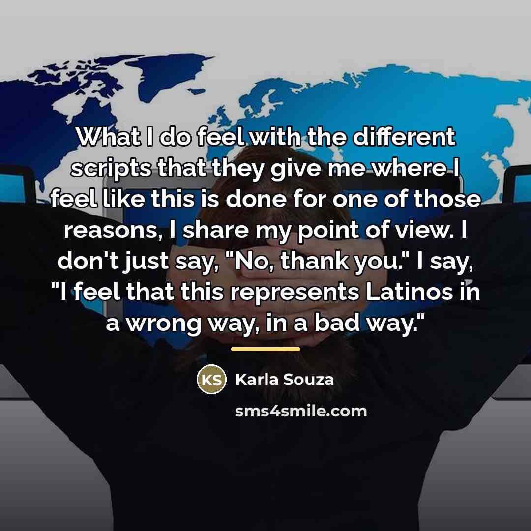 “What I do feel with the different scripts that they…” quote by Karla Souza