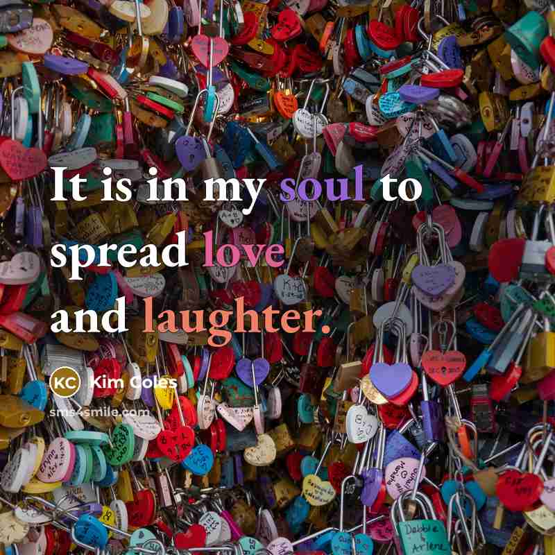 “It is in my soul to spread love and laughter.…” quote by Kim Coles