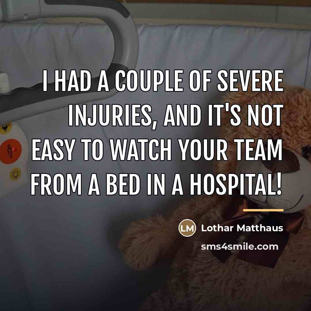 “I had a couple of severe injuries, and it's not…” quote by Lothar Matthaus