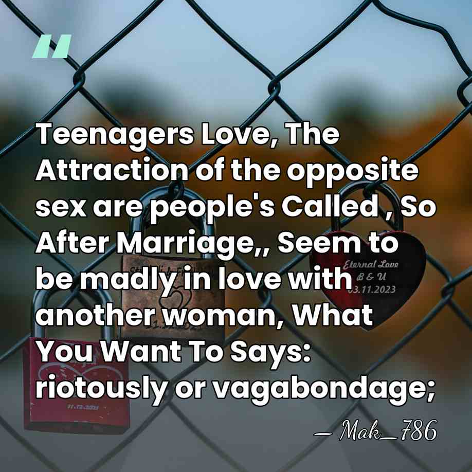 Teenagers Love, The Attraction of the opposite sex are people's Called ,&hellip; - Mak_786