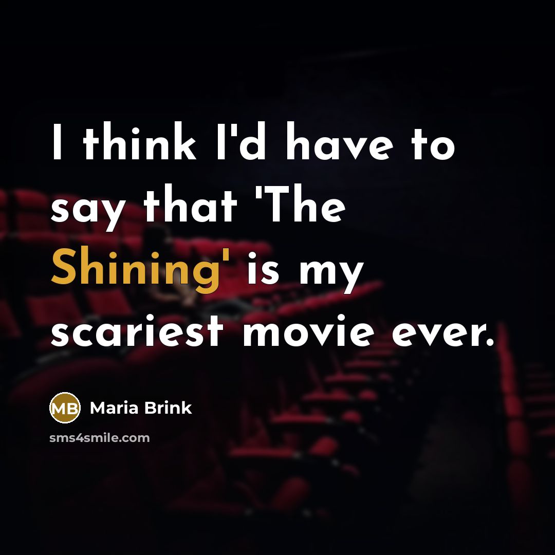 “I think I'd have to say that 'The Shining' is…” quote by Maria Brink