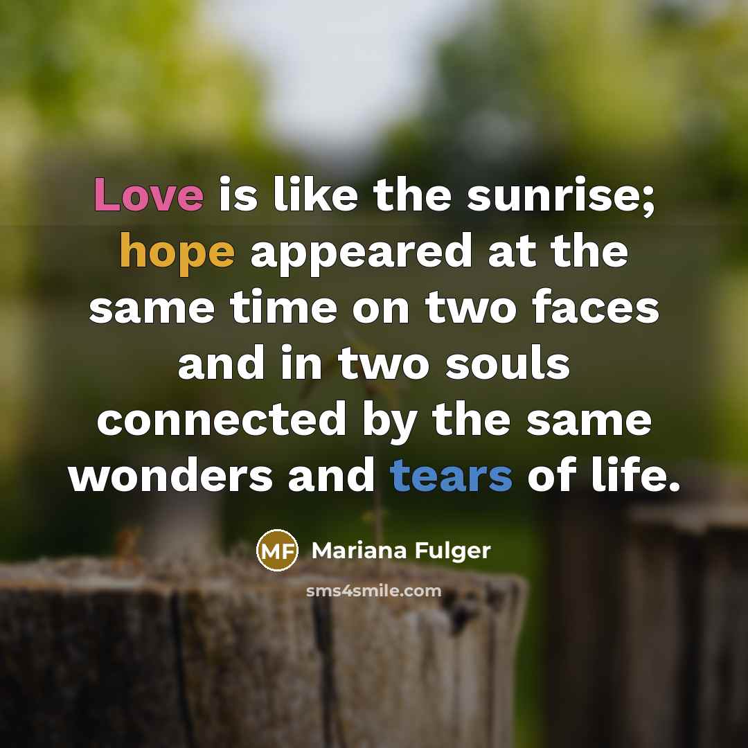 “Love is like the sunrise; hope appeared at the same…” quote by Mariana Fulger