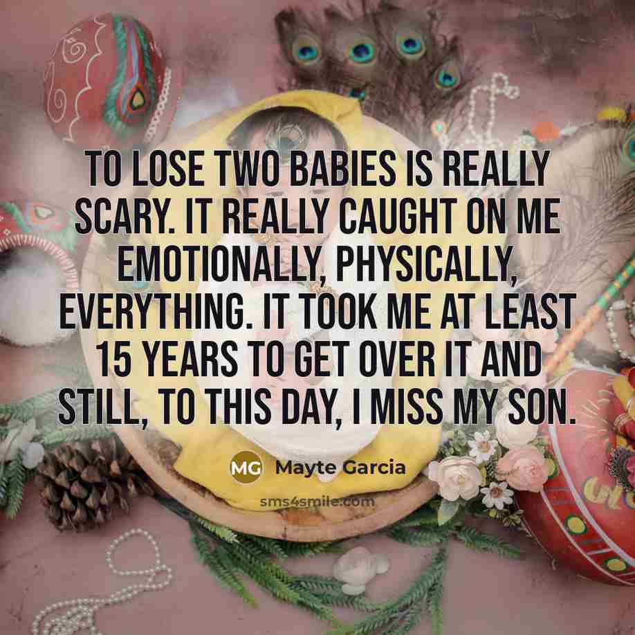 “To lose two babies is really scary. It really caught…” quote by Mayte Garcia