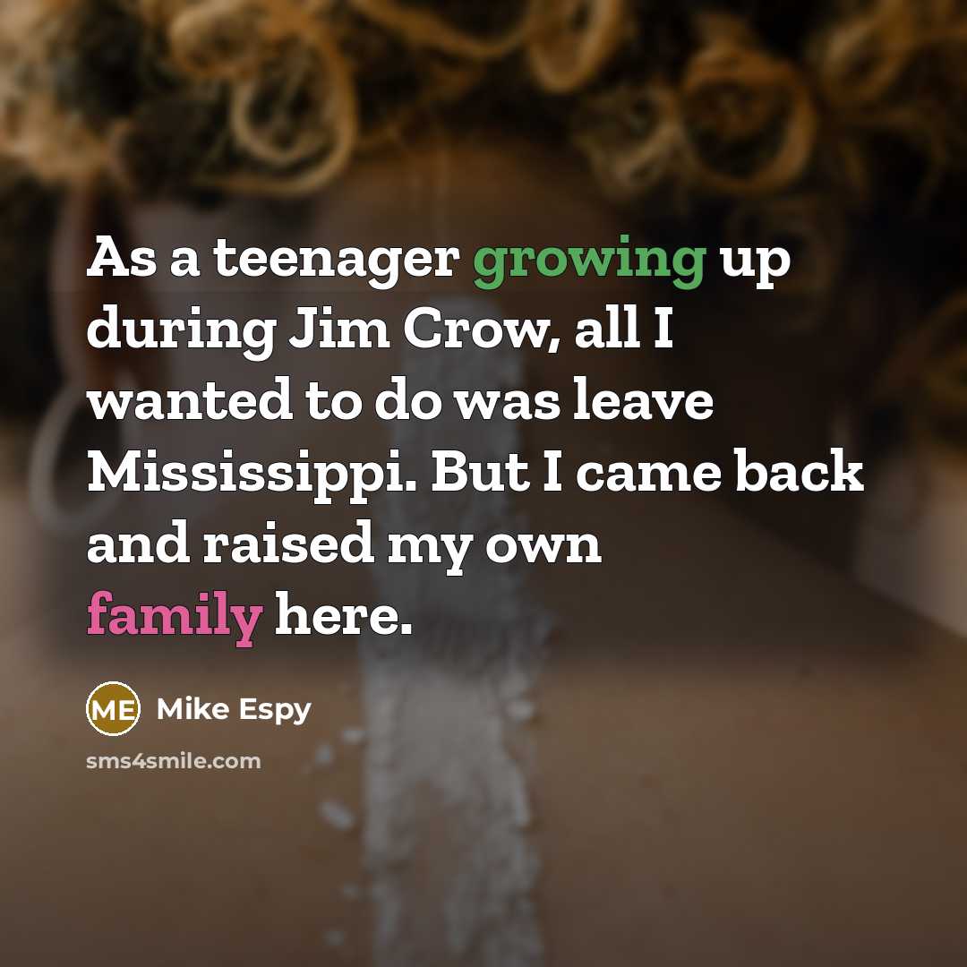 “As a teenager growing up during Jim Crow, all I…” quote by Mike Espy