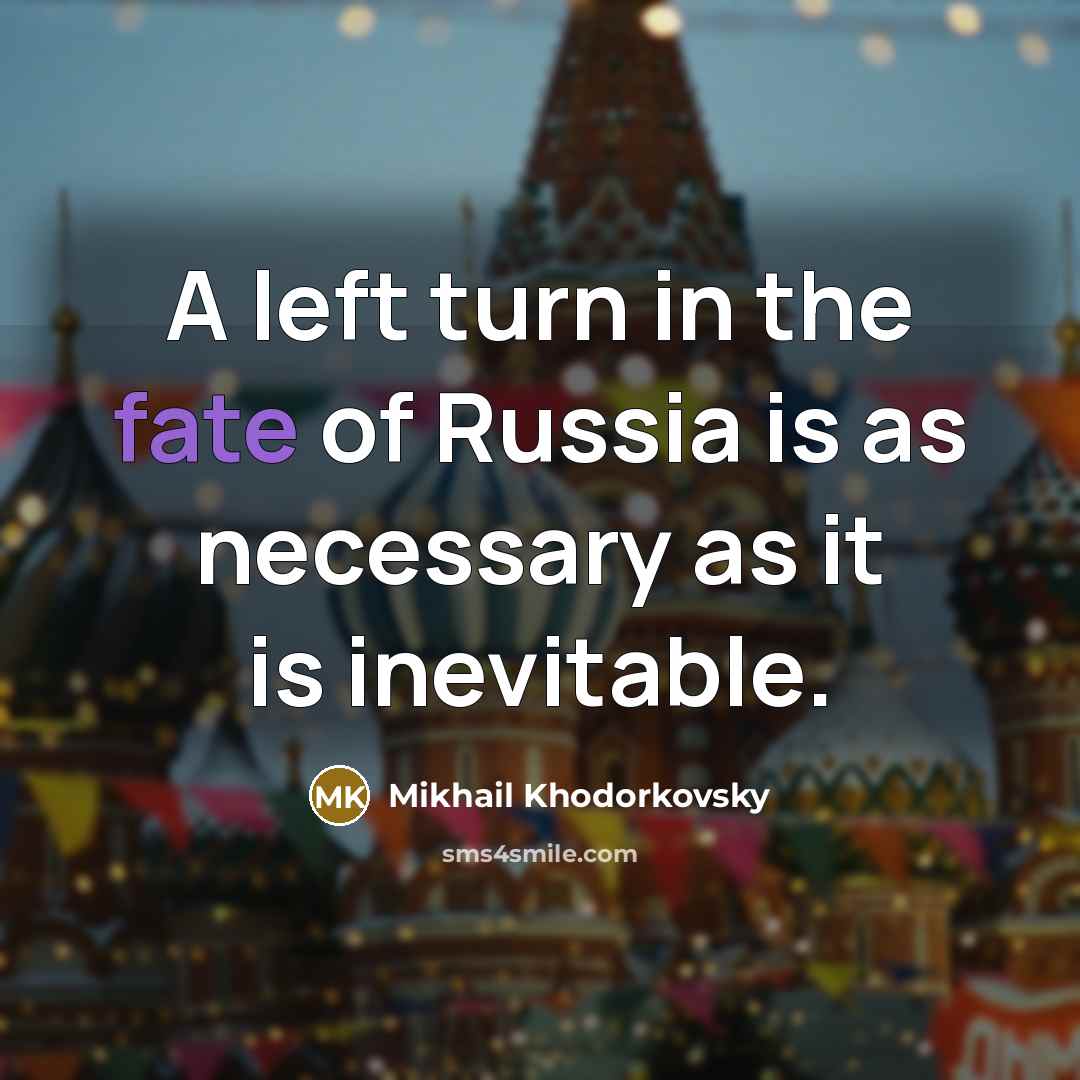 “A left turn in the fate of Russia is as…” quote by Mikhail Khodorkovsky