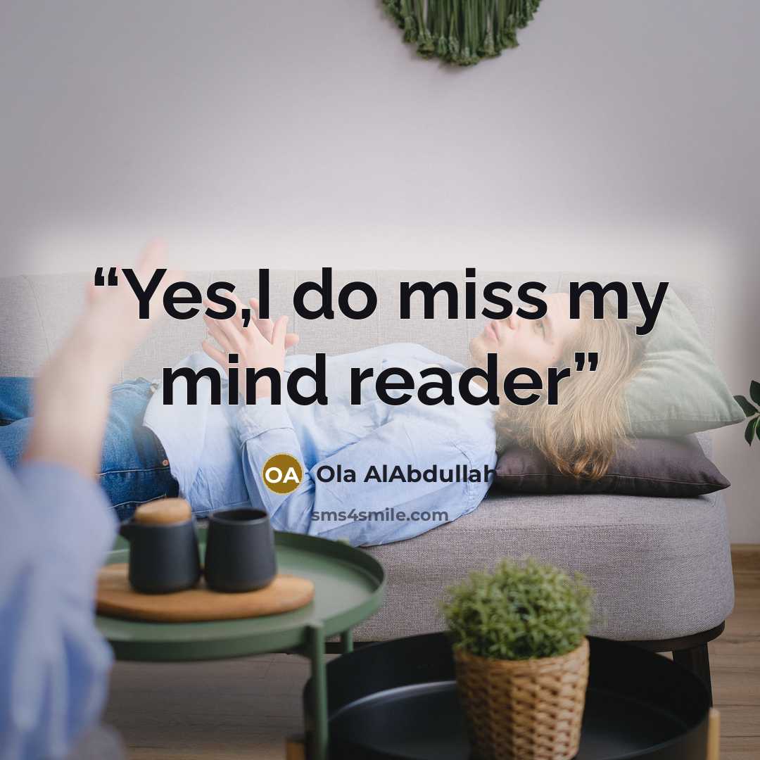 “Yes,I do miss my mind reader” quote by Ola AlAbdullah