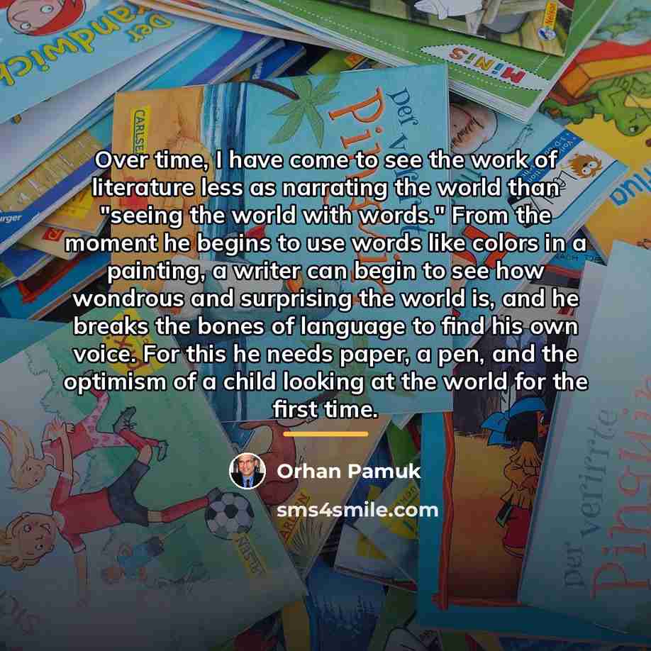 “Over time, I have come to see the work of…” quote by Orhan Pamuk