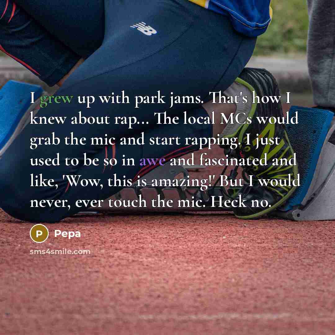 “I grew up with park jams. That's how I knew…” quote by Pepa