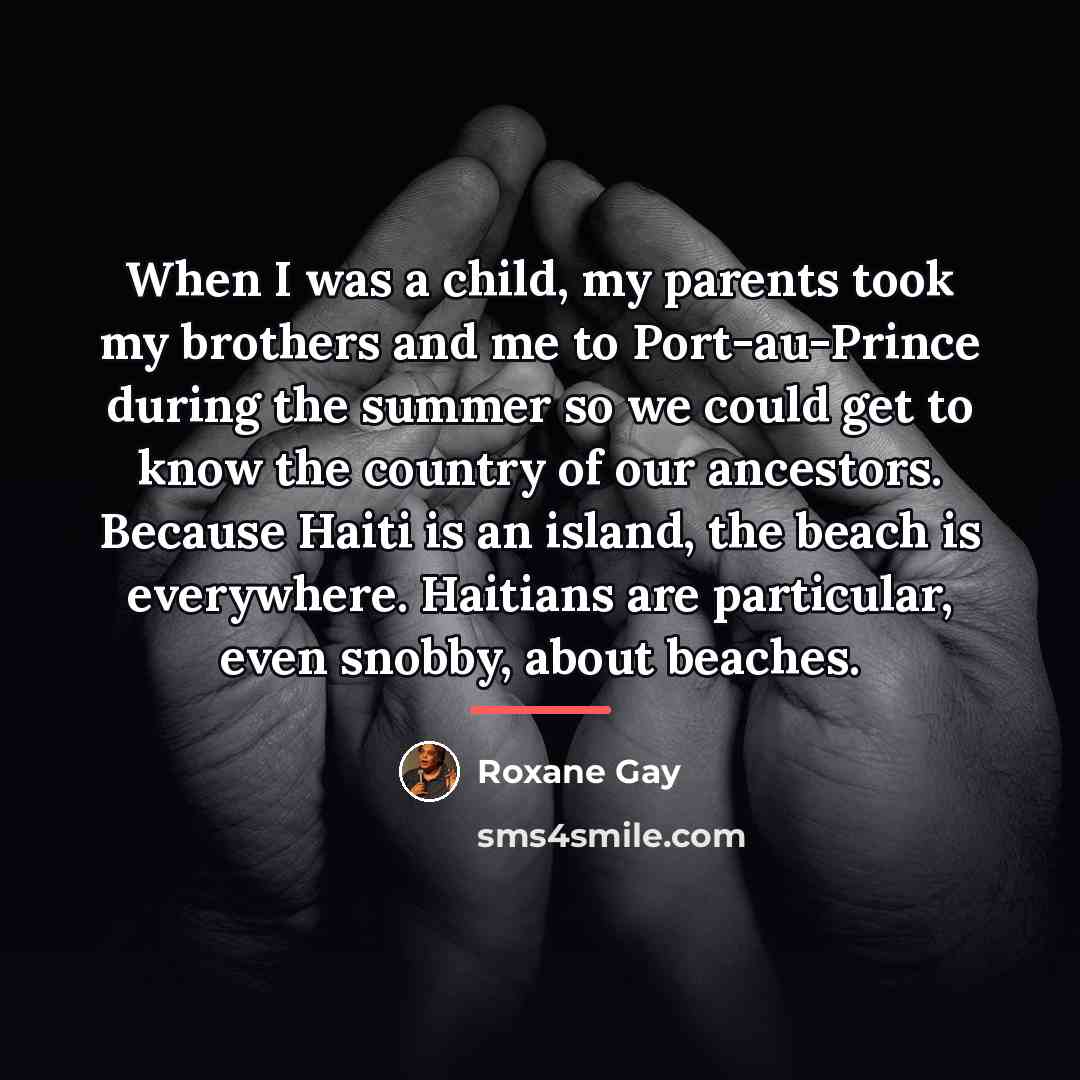 “When I was a child, my parents took my brothers…” quote by Roxane Gay