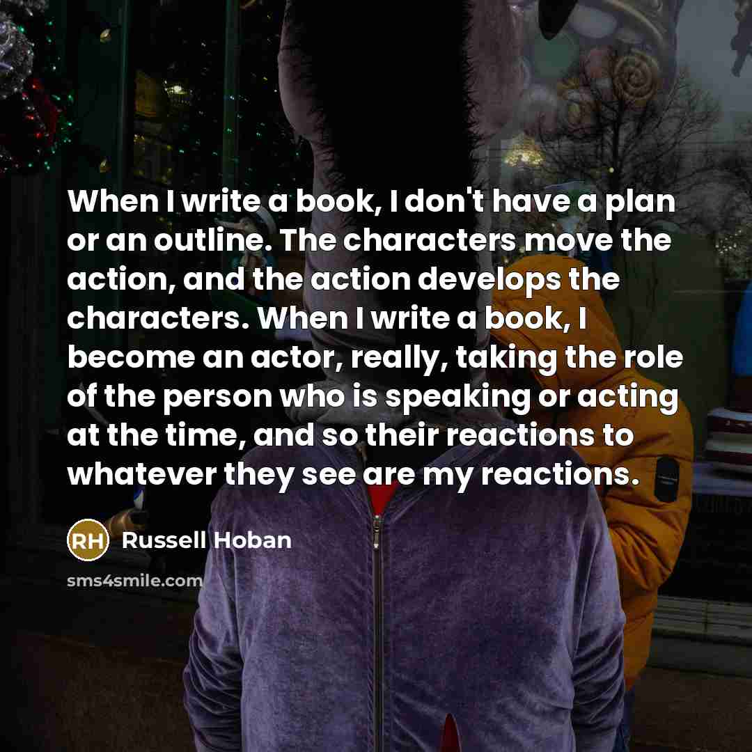 “When I write a book, I don't have a plan…” quote by Russell Hoban
