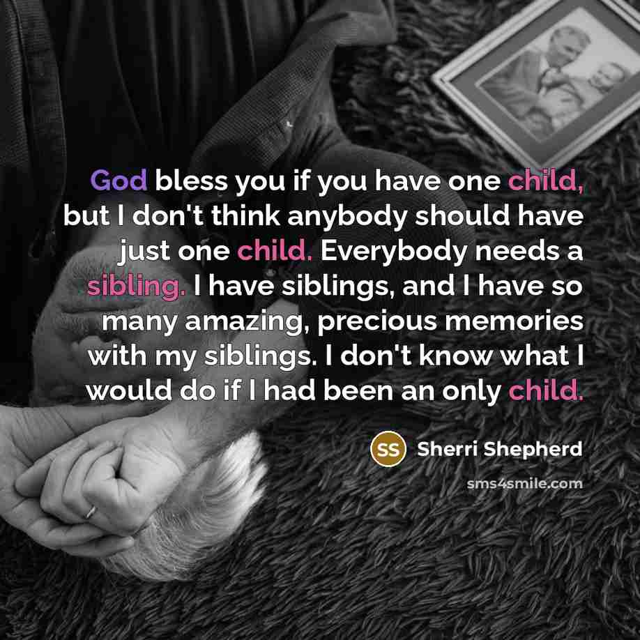 “God bless you if you have one child, but I…” quote by Sherri Shepherd
