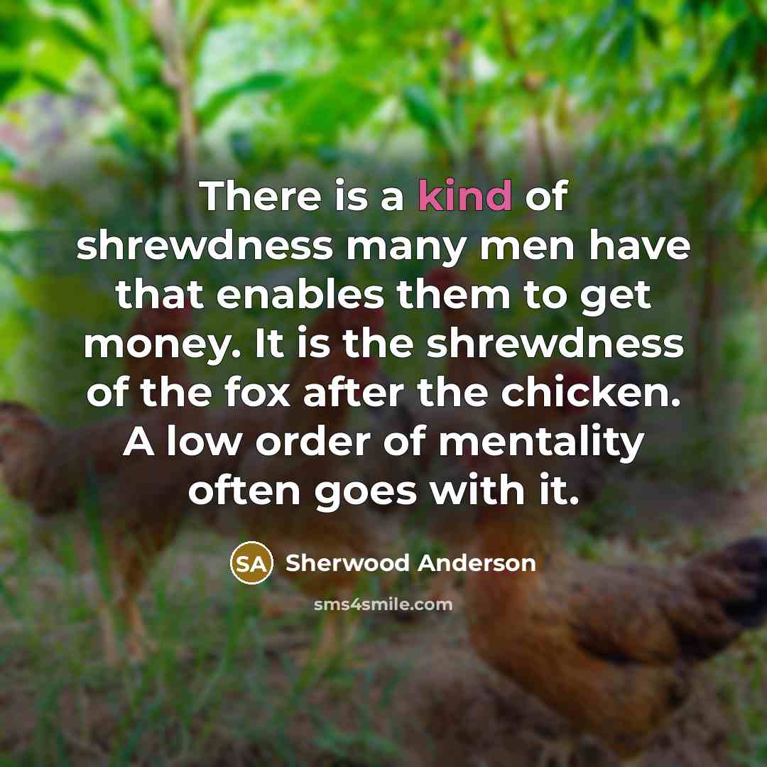 “There is a kind of shrewdness many men have that…” quote by Sherwood Anderson