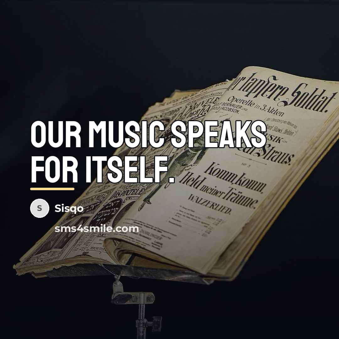 “Our music speaks for itself.…” quote by Sisqo