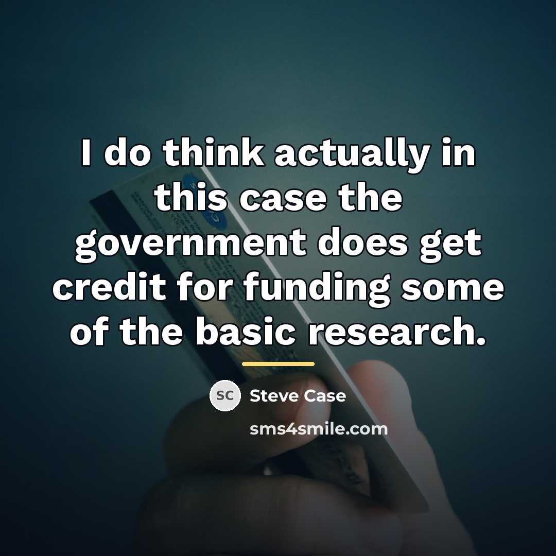“I do think actually in this case the government does…” quote by Steve Case