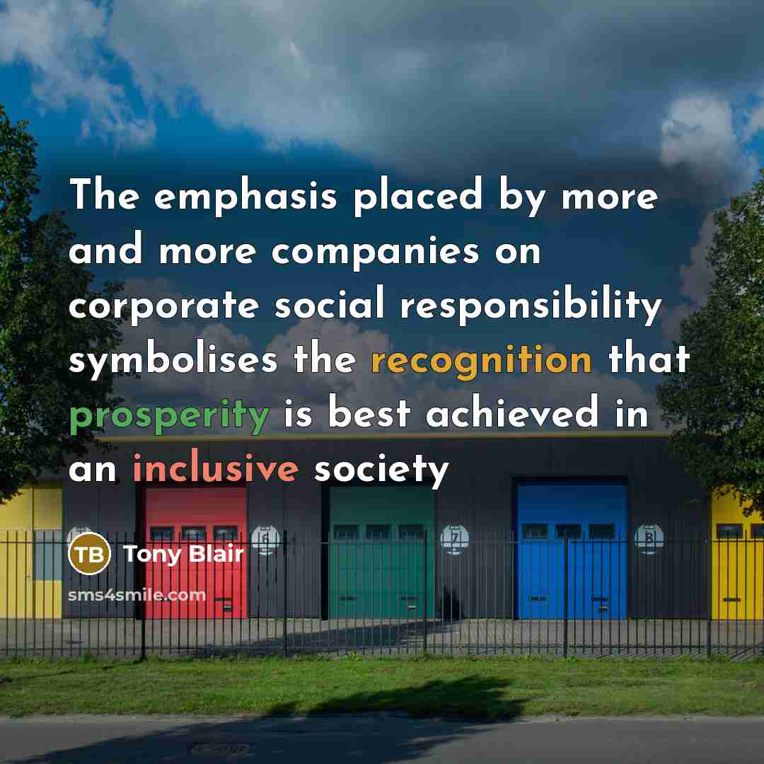 “The emphasis placed by more and more companies on corporate…” quote by Tony Blair