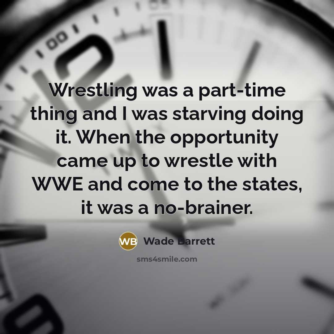 “Wrestling was a part-time thing and I was starving doing…” quote by Wade Barrett