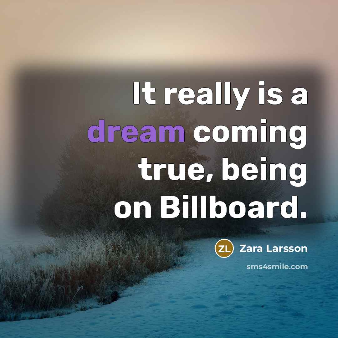 “It really is a dream coming true, being on Billboard.…” quote by Zara Larsson