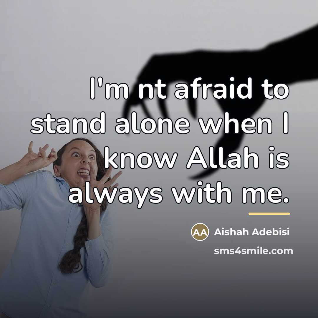 “I'm nt afraid to stand alone when I know Allah…” quote by Aishah Adebisi