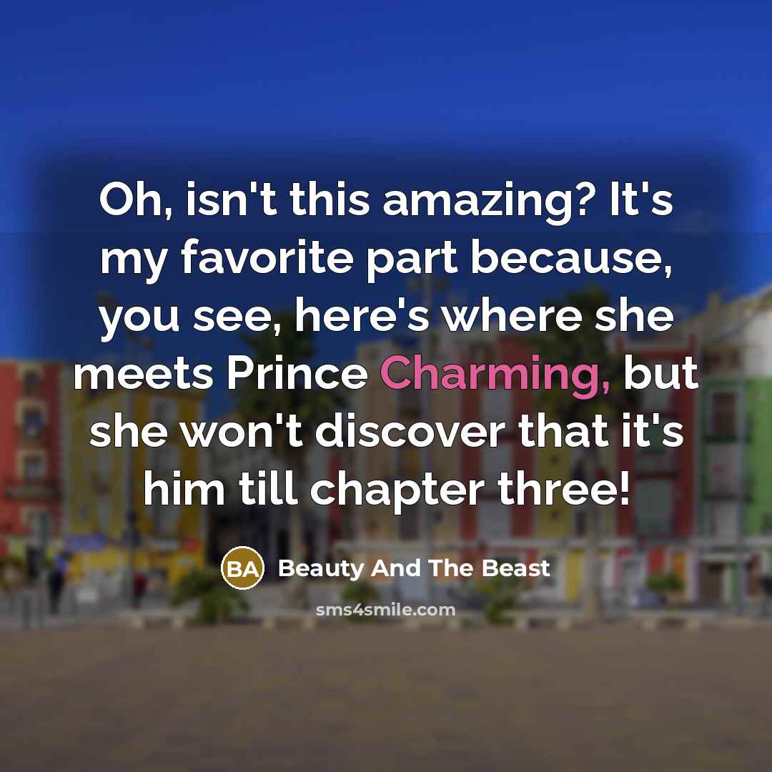 “Oh, isn't this amazing? It's my favorite part because, you…” quote by Beauty And The Beast