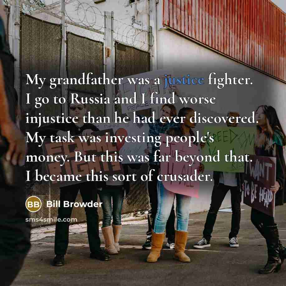 “My grandfather was a justice fighter. I go to Russia…” quote by Bill Browder