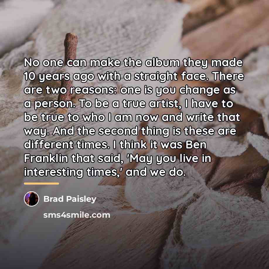 “No one can make the album they made 10 years…” quote by Brad Paisley