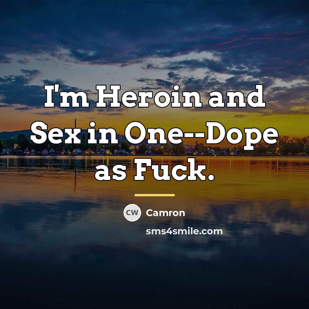 “I'm Heroin and Sex in One--Dope as Fuck.…” quote by Camron