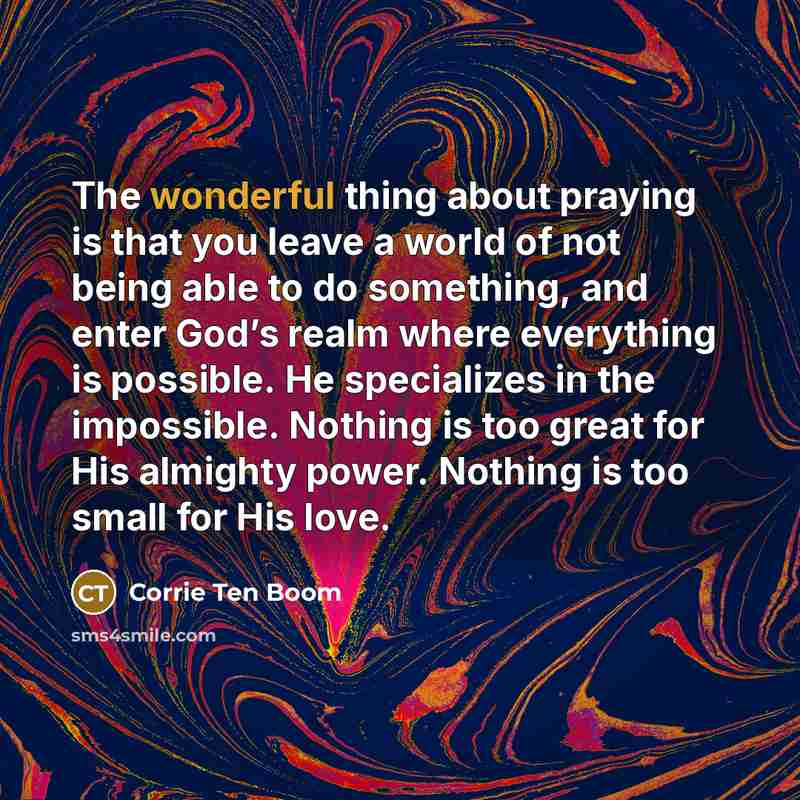 “The wonderful thing about praying is that you leave a…” quote by Corrie Ten Boom