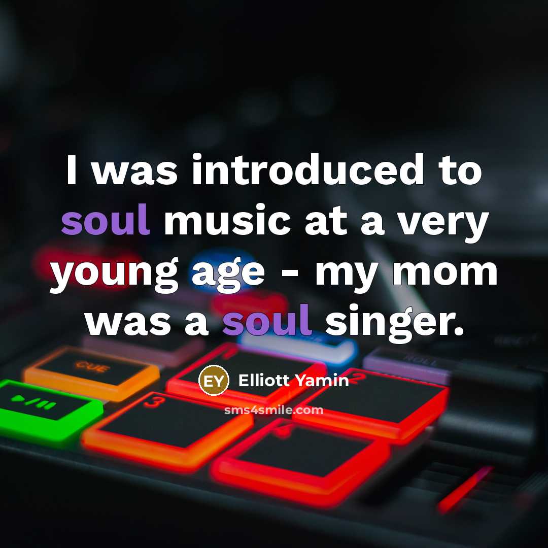 “I was introduced to soul music at a very young…” quote by Elliott Yamin