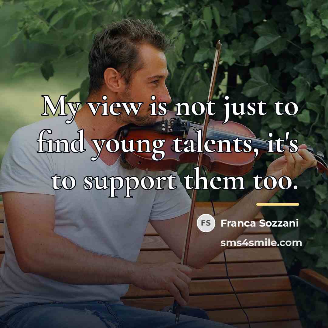“My view is not just to find young talents, it's…” quote by Franca Sozzani