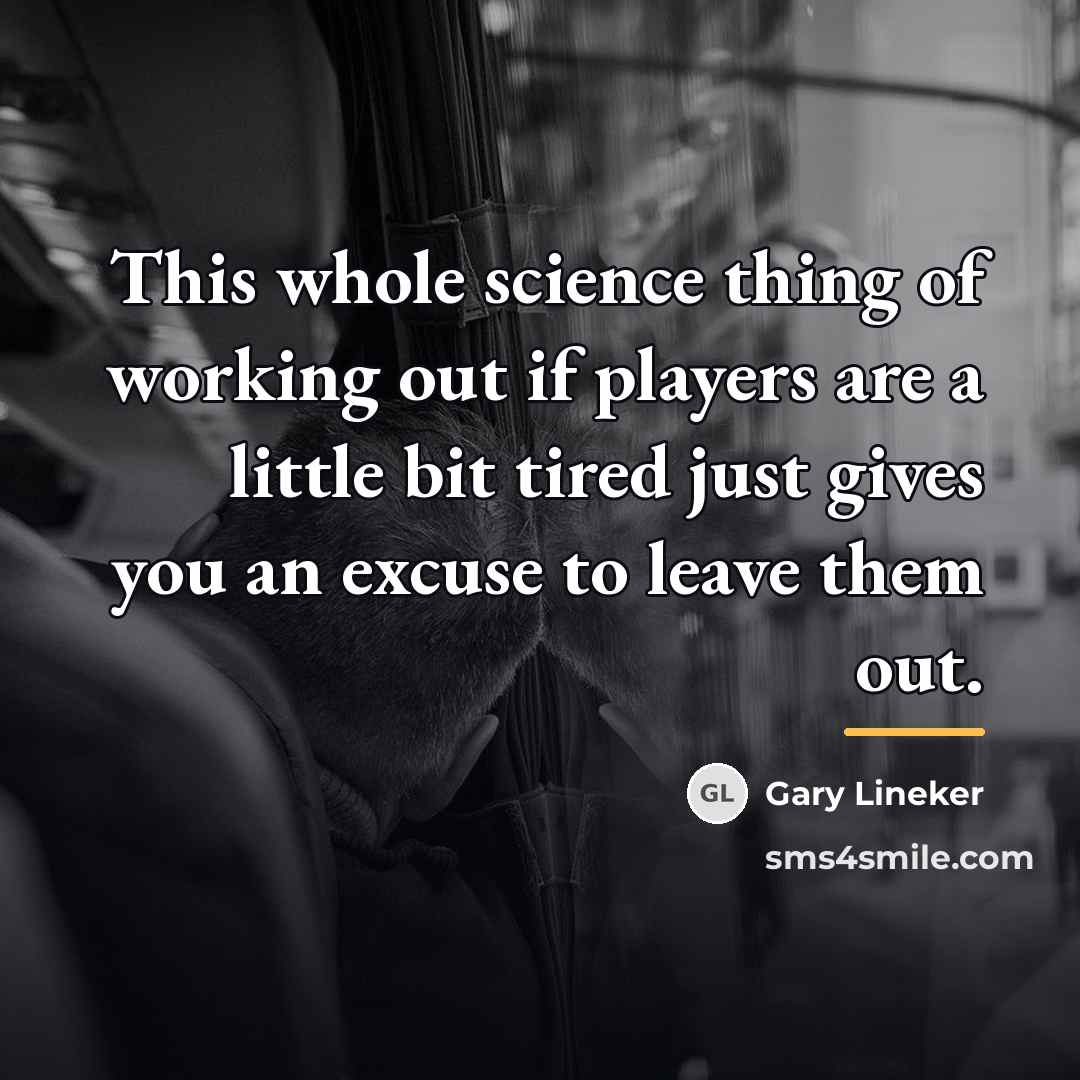“This whole science thing of working out if players are…” quote by Gary Lineker