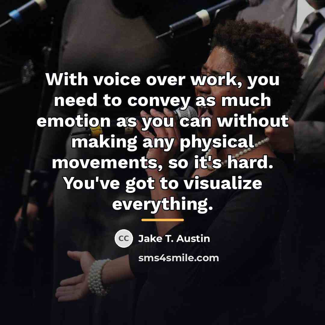 “With voice over work, you need to convey as much…” quote by Jake T. Austin