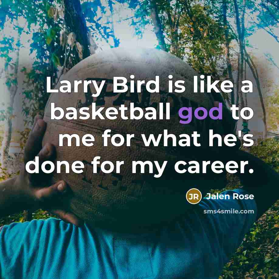 “Larry Bird is like a basketball god to me for…” quote by Jalen Rose