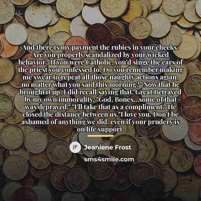 “And there is my payment the rubies in your cheeks.…” quote by Jeaniene Frost