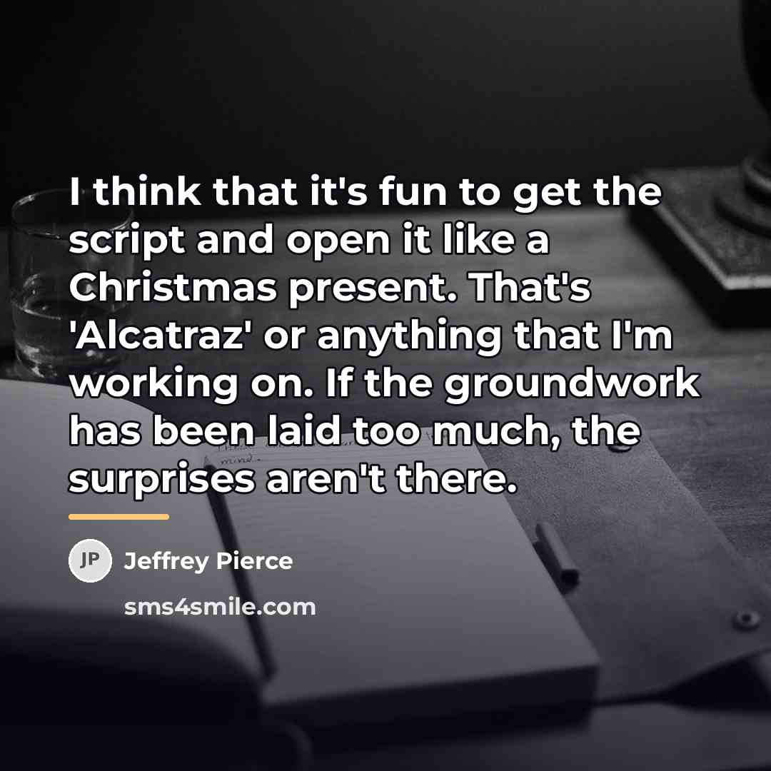 “I think that it's fun to get the script and…” quote by Jeffrey Pierce