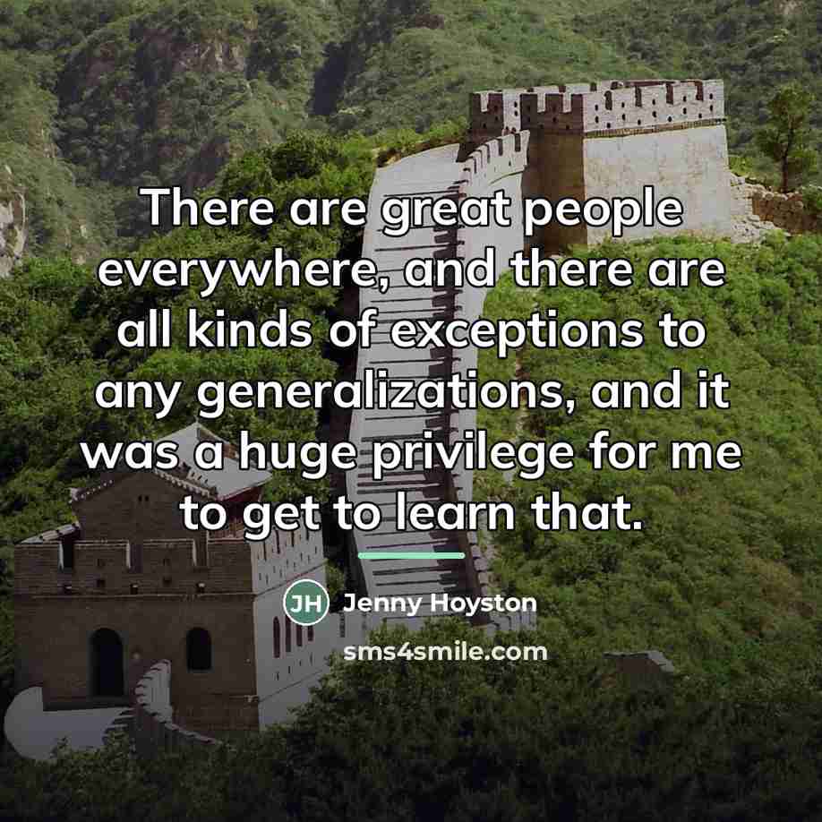 “There are great people everywhere, and there are all kinds…” quote by Jenny Hoyston