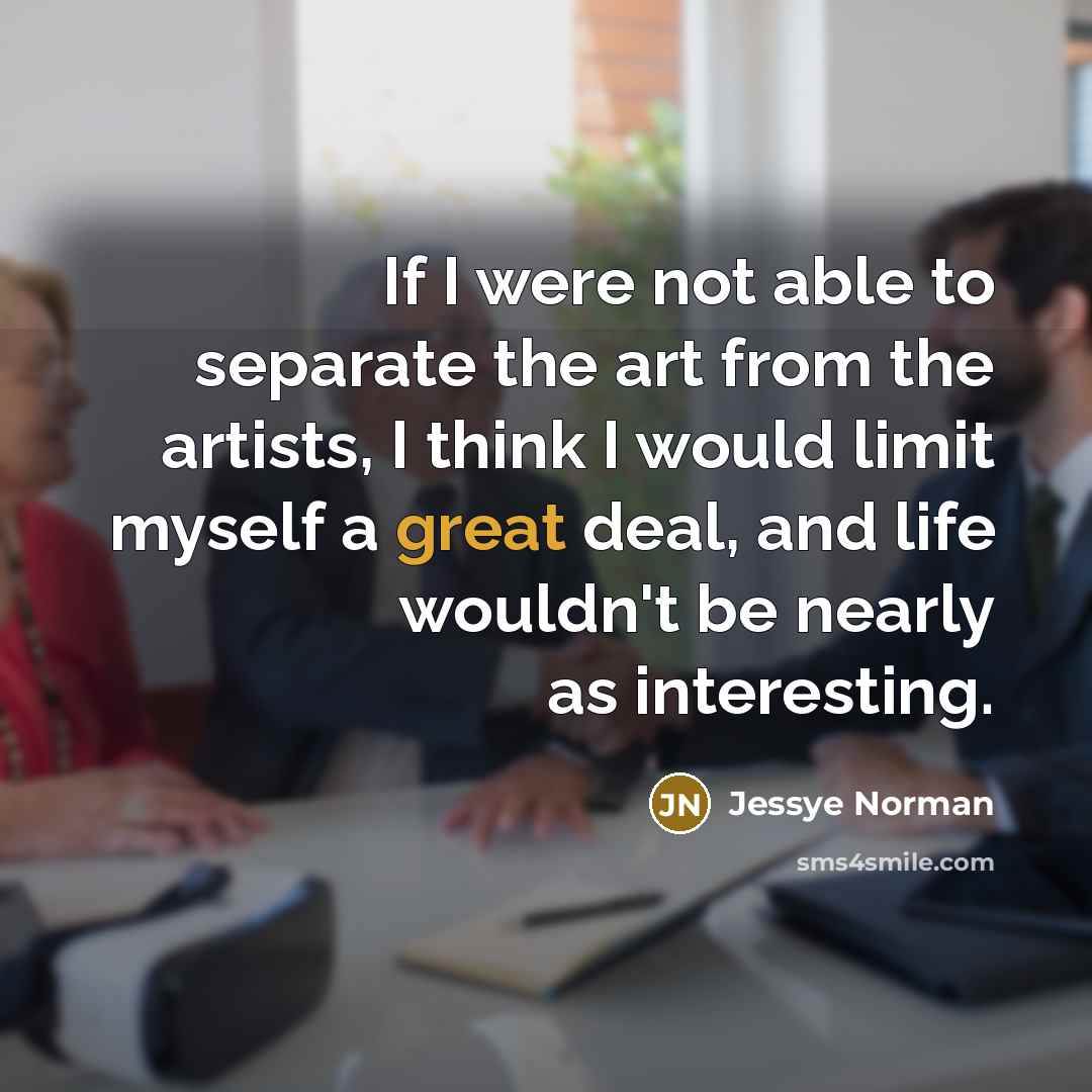 “If I were not able to separate the art from…” quote by Jessye Norman