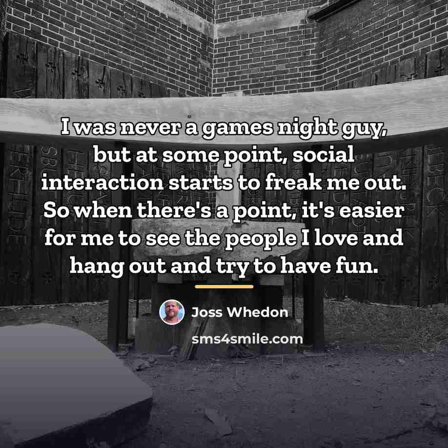 “I was never a games night guy, but at some…” quote by Joss Whedon
