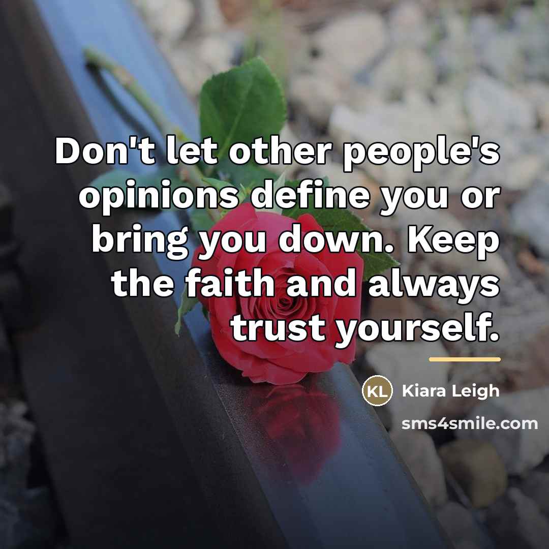 “Don't let other people's opinions define you or bring you…” quote by Kiara Leigh