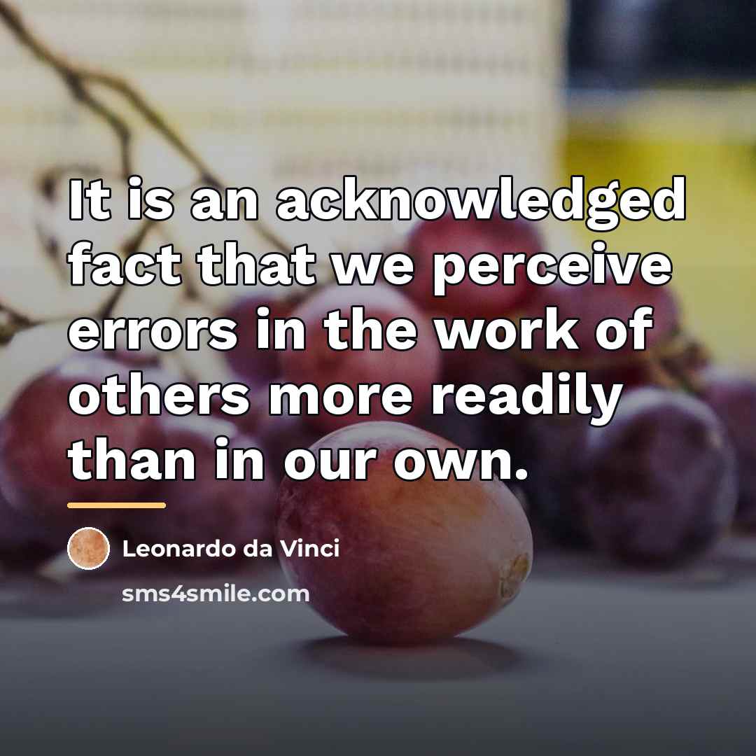 “It is an acknowledged fact that we perceive errors in…” quote by Leonardo da Vinci