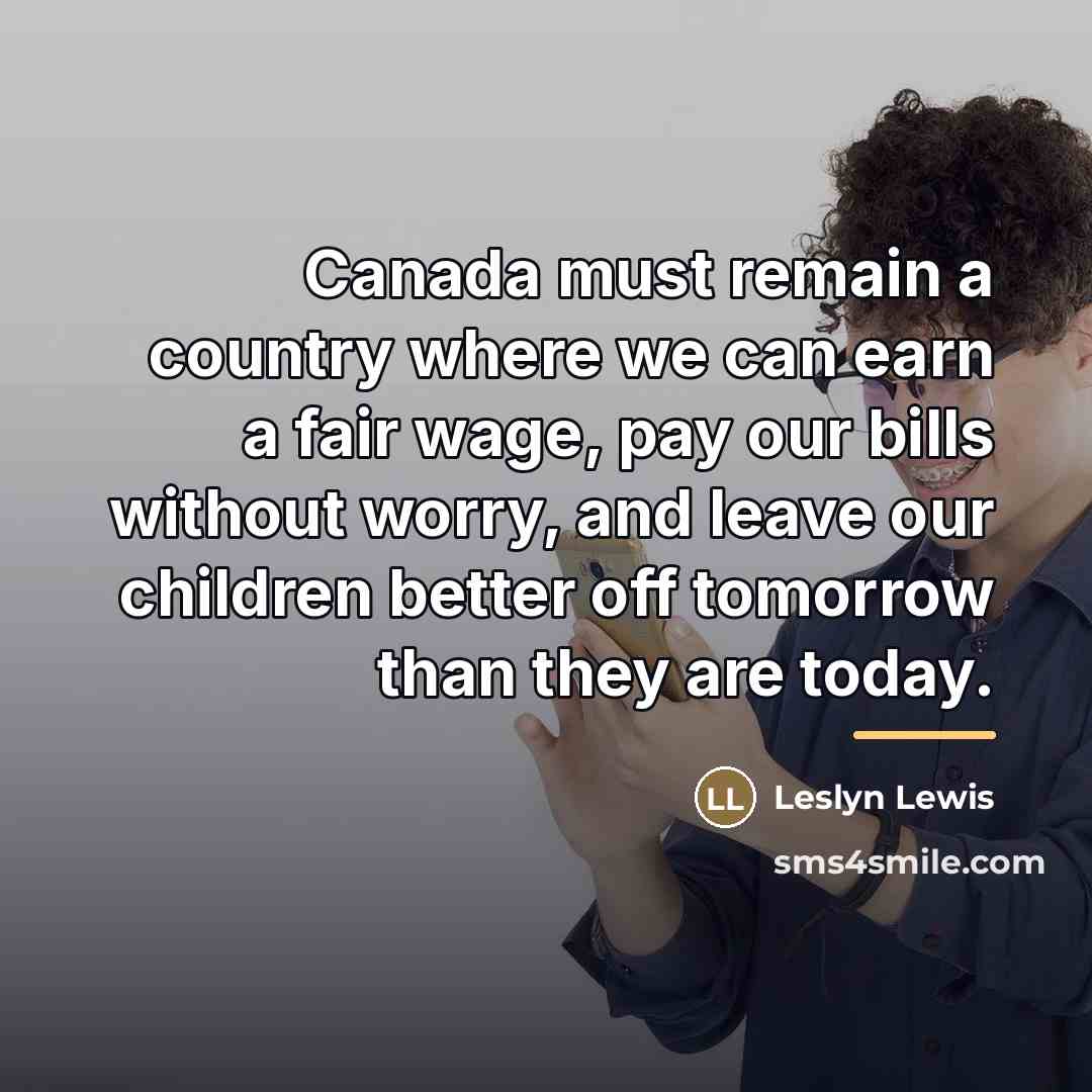 “Canada must remain a country where we can earn a…” quote by Leslyn Lewis