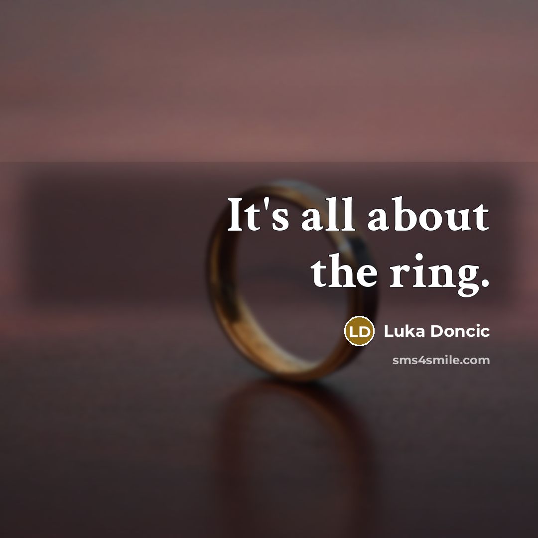 “It's all about the ring.…” quote by Luka Doncic