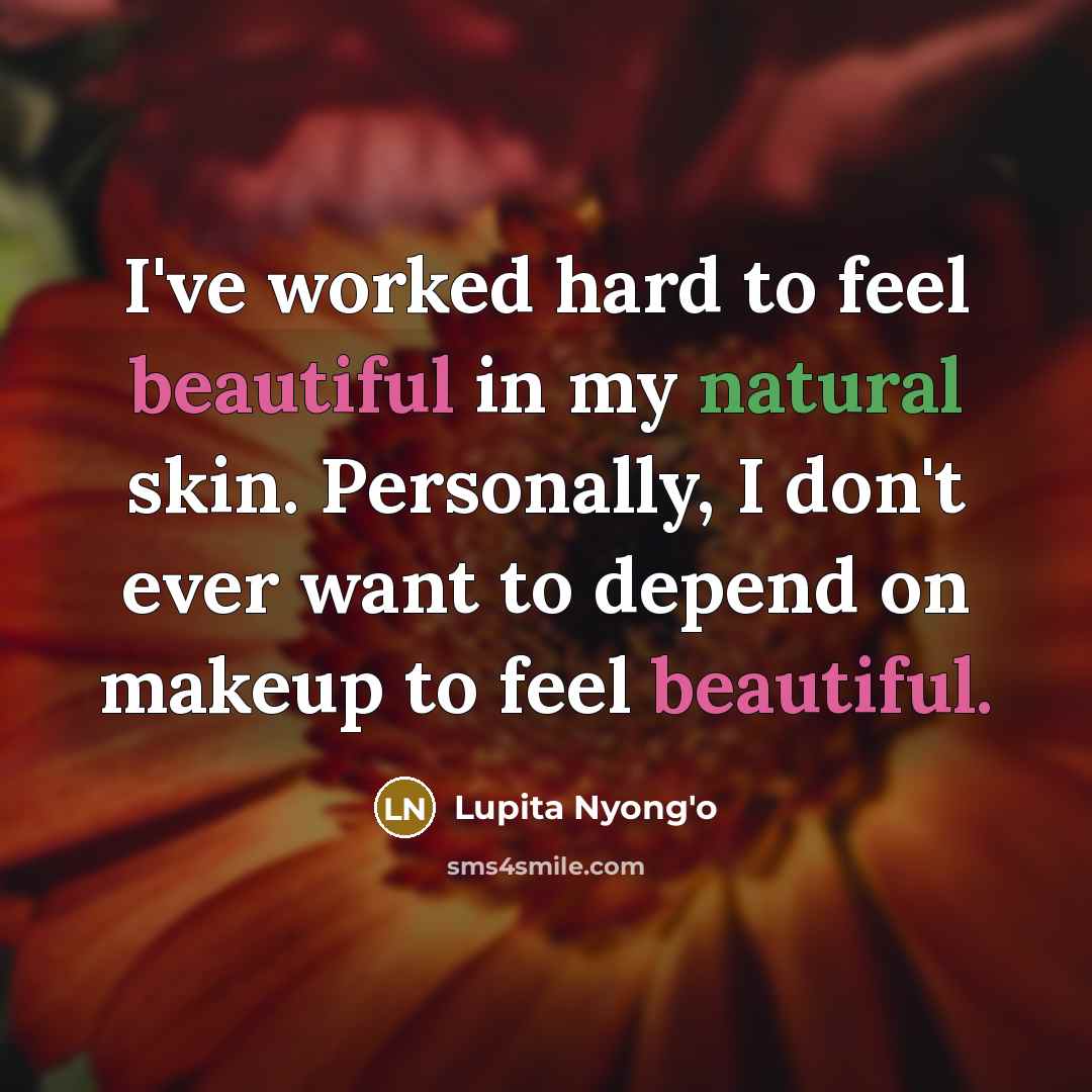 “I've worked hard to feel beautiful in my natural skin.…” quote by Lupita Nyong'o